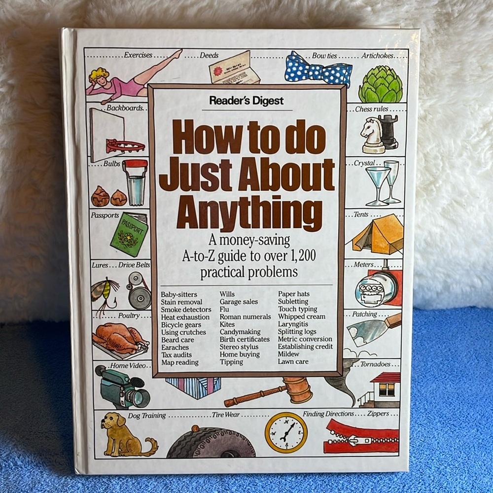 Readers Digest.  How to do Just About Anything.